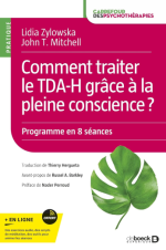 Comment traiter le TDA-H grâce à la pleine conscience ? - Manuel d'intervention pratique - Programme en 8 séances