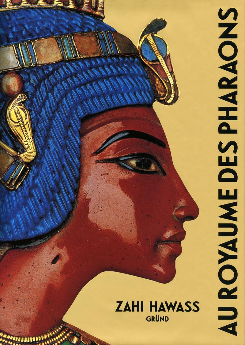 AU ROYAUME DES PHARAONS Au royaume des pharaons Relié – 24 février 2011 de ZAHI HAWASS (Auteur), ARALDO DE LUCA (Photographies), MARIE-ODILE KASTNER (Traduction) – Image 1