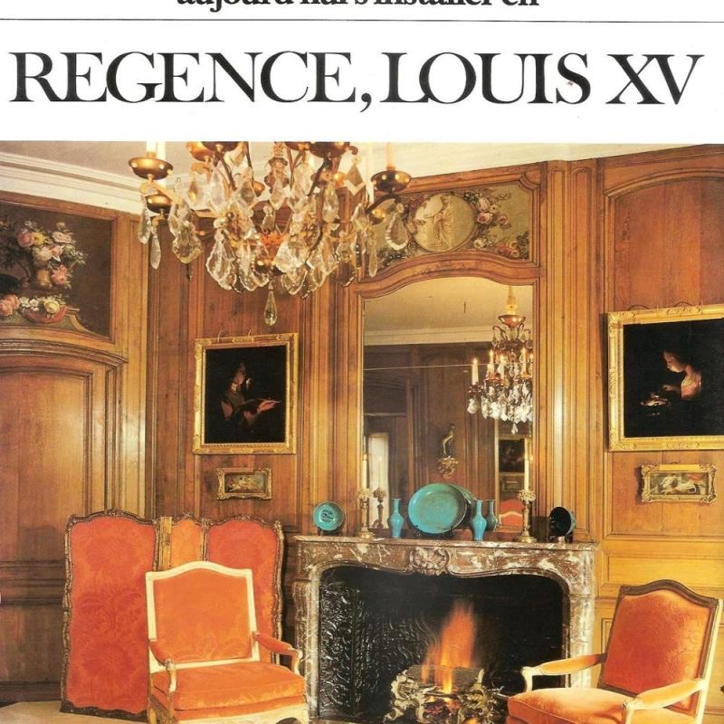 Aujourd'hui, s'installer en Régence, Louis XV Broché – 1 janvier 1978 de Pierre-Marie Favelac (Auteur)
