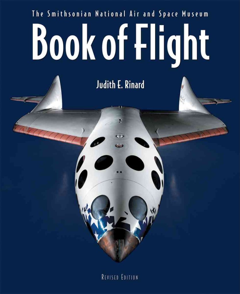 Book of Flight Book of Flight: The Smithsonian National Air and Space Museum Paperback – July 20, 2007 by Judith E. Rinard (Author) – Image 1