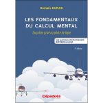 Les fondamentaux du calcul mental. Du pilote privé au pilote de ligne - 122 questions d'entraînement. RÉFORME 100 KSA. 2e éd. Broché – Grand livre, 9 juillet 2024