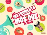 Les instruments de musique du monde Relié – 15 septembre 2011 de Sylvie Bednar (Auteur), Lise Herzog (Illustrations)