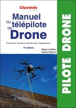 Manuel du télépilote de Drone 8e édition - CATS - Formation initiale et maintien des compétences Broché – Grand livre, 17 octobre 2024 de Régis Le Maitre (Auteur), Bastien Mancini (Auteur)