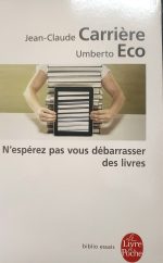 N'espérez pas vous débarrasser des livres Poche – 15 septembre 2010 de Umberto Eco (Auteur), Jean-Claude Carrière (Auteur)