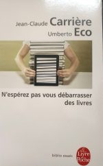 N'espérez pas vous débarrasser des livres Poche – 15 septembre 2010 de Umberto Eco (Auteur), Jean-Claude Carrière (Auteur)