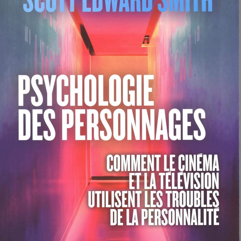 Psychologie des personnages: Comment le cinéma et la télévision utilisent les troubles de la personnalité Broché – Grand livre, 12 mars 2019 de Howard M. Gluss (Auteur)