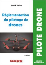 Réglementation du pilotage de drones (11e édition) Broché – Grand livre, 3 mars 2025 de Patrick Vacher (Auteur)