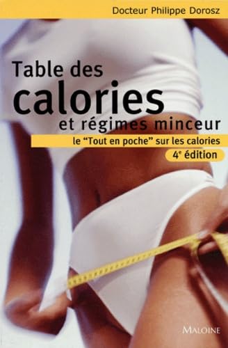 Table des calories et régimes minceur Broché – 7 décembre 2006 de Philippe Dorosz (Auteur), Hugues Gounelle de Pontanel (Préface)