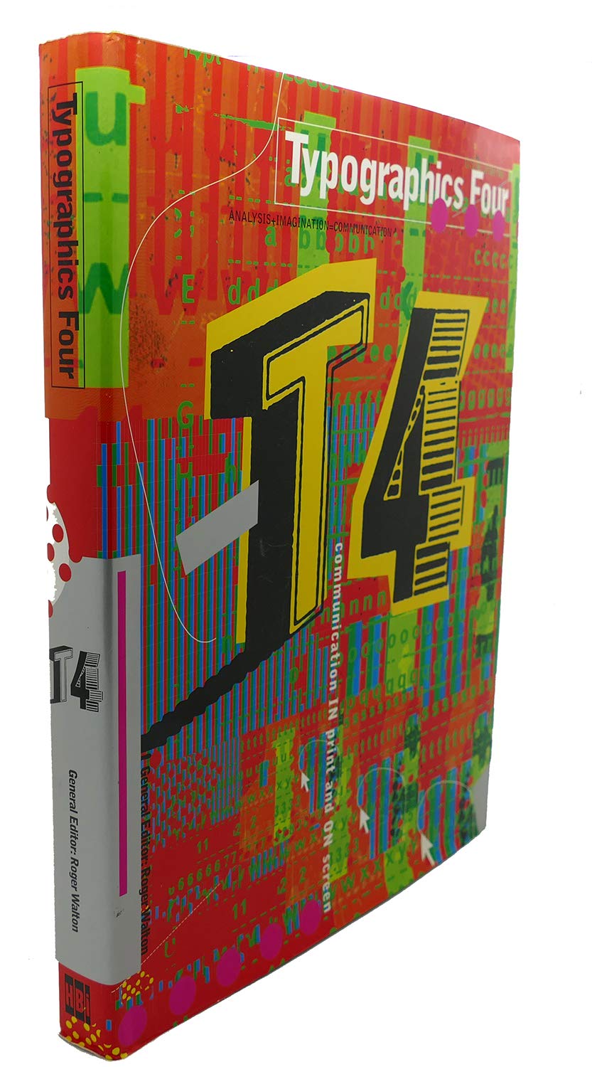 Typographics Typographics 4: T4 Communication in Print and on Screen Relié – 1 novembre 2000 Édition en Anglais de Roger Walton (Sous la direction de) – Image 1