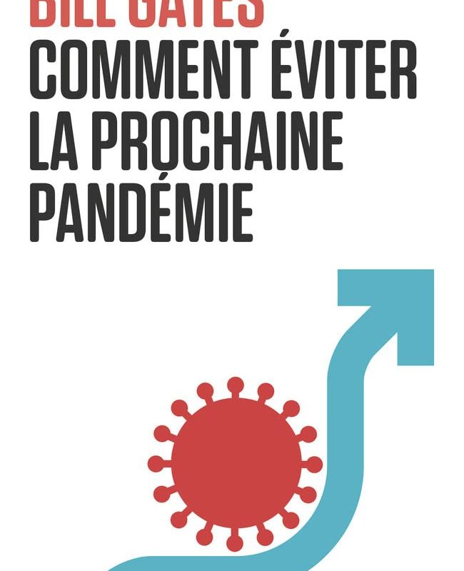 Comment éviter la prochaine pandémie – Illustré,  de Bill Gates (Auteur), Leslie Talaga (Traduction), Raymond Clarinard (Traduction)