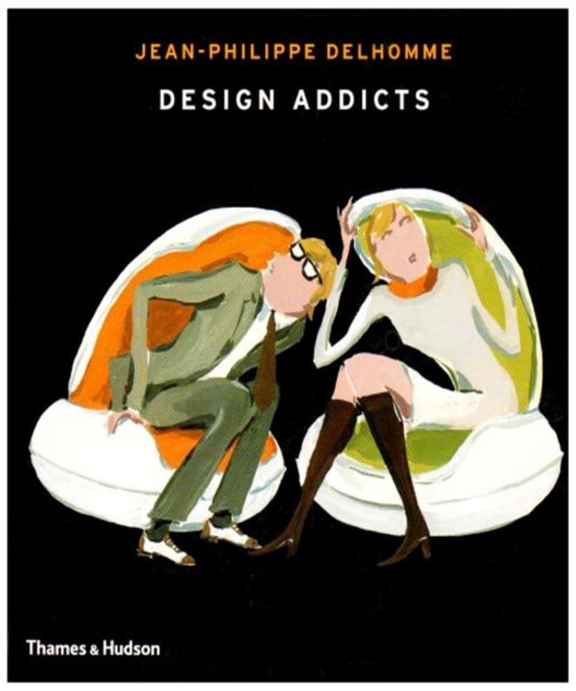 Design Addicts Design Addicts Relié – de Jean-philippe Delhomme (Auteur) – Image 1