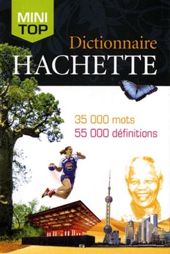 Dictionnaire Hachette de la Langue française Mini Top: 35 000 mots Broché de Jean-Pierre Mével (Auteur), Collectif (Auteur)