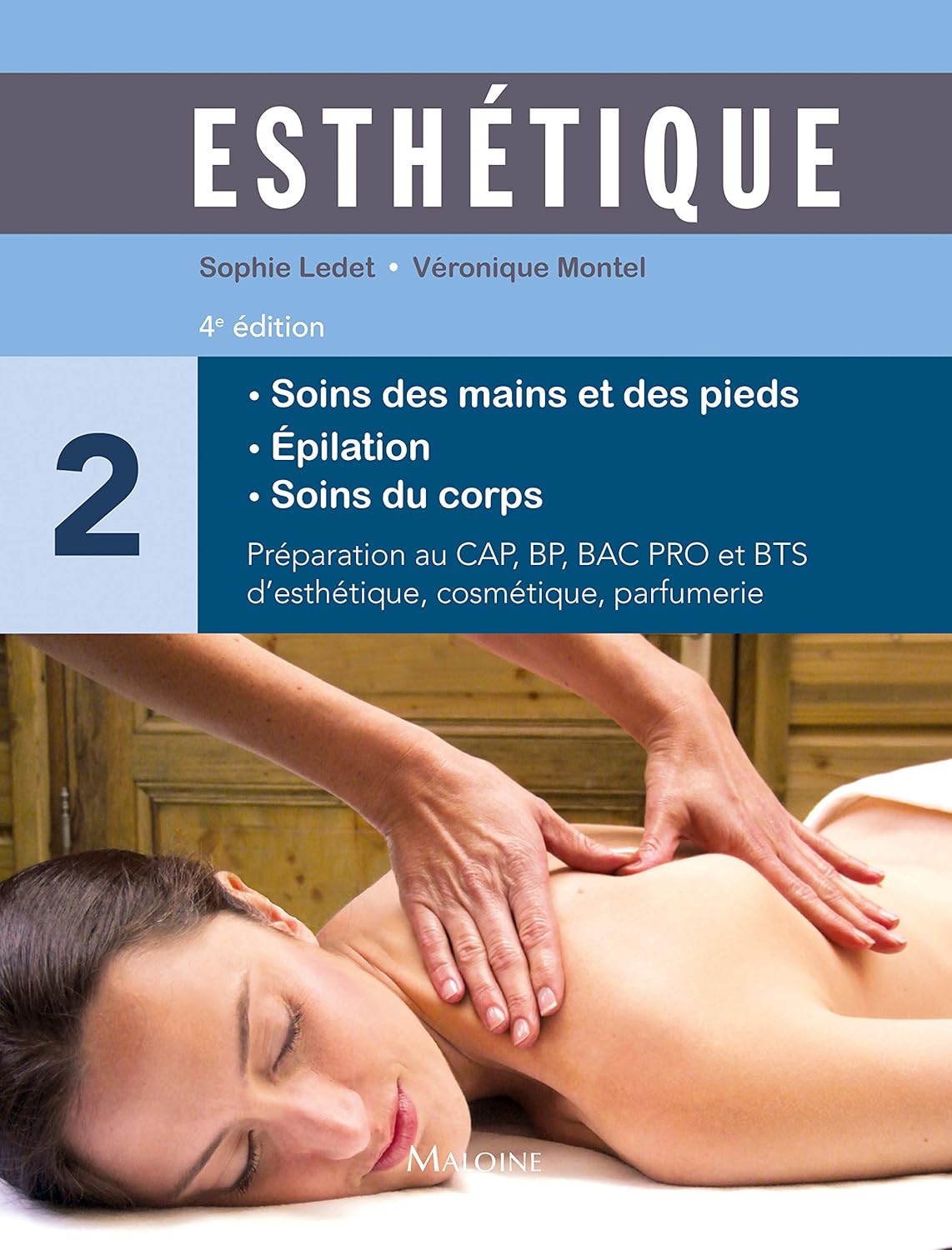 Esthétique, volume 2 Esthétique tome 2 : soins des mains et des pieds, 4e éd. Broché – Grand livre, de Sophie Ledet (Auteur), Véronique Montel (Auteur) – Image 1