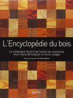 L'Encyclopédie du bois: Un guide d'arbre en arbre pour mieux connaître la plus polyvalente des ressources de notre planète Relié – 26 octobre 2005 de Aidan Walker (Auteur), Elodie Ther (Auteur), Collectif (Auteur), Caroline Prost (Traduction)