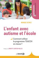 L'enfant avec autisme et l'école: Comment utiliser le programme TEACCH en classe? Broché – Illustré, de Monique Deprez (Auteur), Brigitte Cartier-Nelles (Préface)