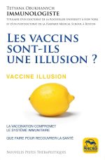 Les vaccins sont-ils une illusion ?: La vaccination compromet le système immunitaire - Que faire pour recouvrir la santé Broché –de Tetyana Obukhanych (Auteur)