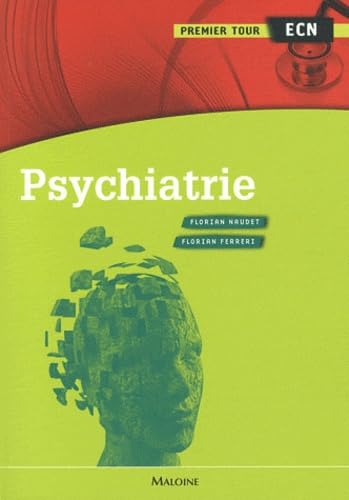 Psychiatrie - premier tour ecn Broché – de Florian Naudet (Auteur), Florian Ferreri (Auteur)