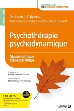 Psychothérapie psychodynamique: Manuel clinique étape par étape Broché – Grand livre,de Deborah L. Cabaniss (Auteur), Sabrina Cherry (Auteur), Carolyn J. Douglas (Auteur), Anna R. Schwartz (Auteur), Christine Anzieu-Premmereur (Introduction), Philippe Dumoulin Golstein (Traduction)