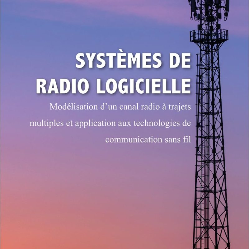 Systèmes de radio logicielle. Modélisation d’un canal radio à trajets multiples et application aux technologies de communication sans fil.
