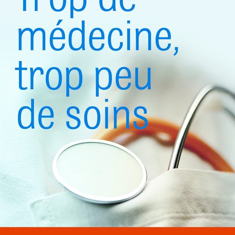 Trop de médecine, trop peu de soins Broché – de Claude Béraud (Auteur)