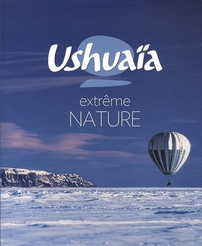 Ushuaïa: Extrême NATURE Relié – 10 novembre 2010 de Nassera Zaïd (Auteur)