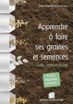 Apprendre à faire ses graines et semences: Guide pratique illustré de Dimitris Karakousis (Auteur)  Format : Broché