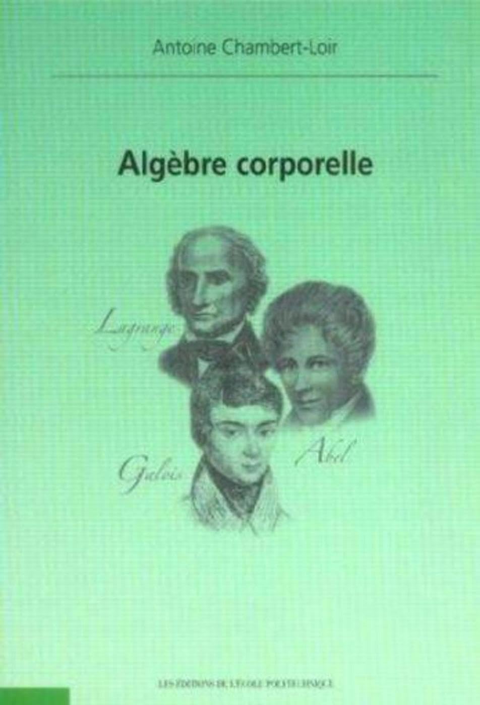 Algèbre corporelle Algèbre corporelle de Antoine Chambert-Loir (Auteur) Format : Broché – Image 1