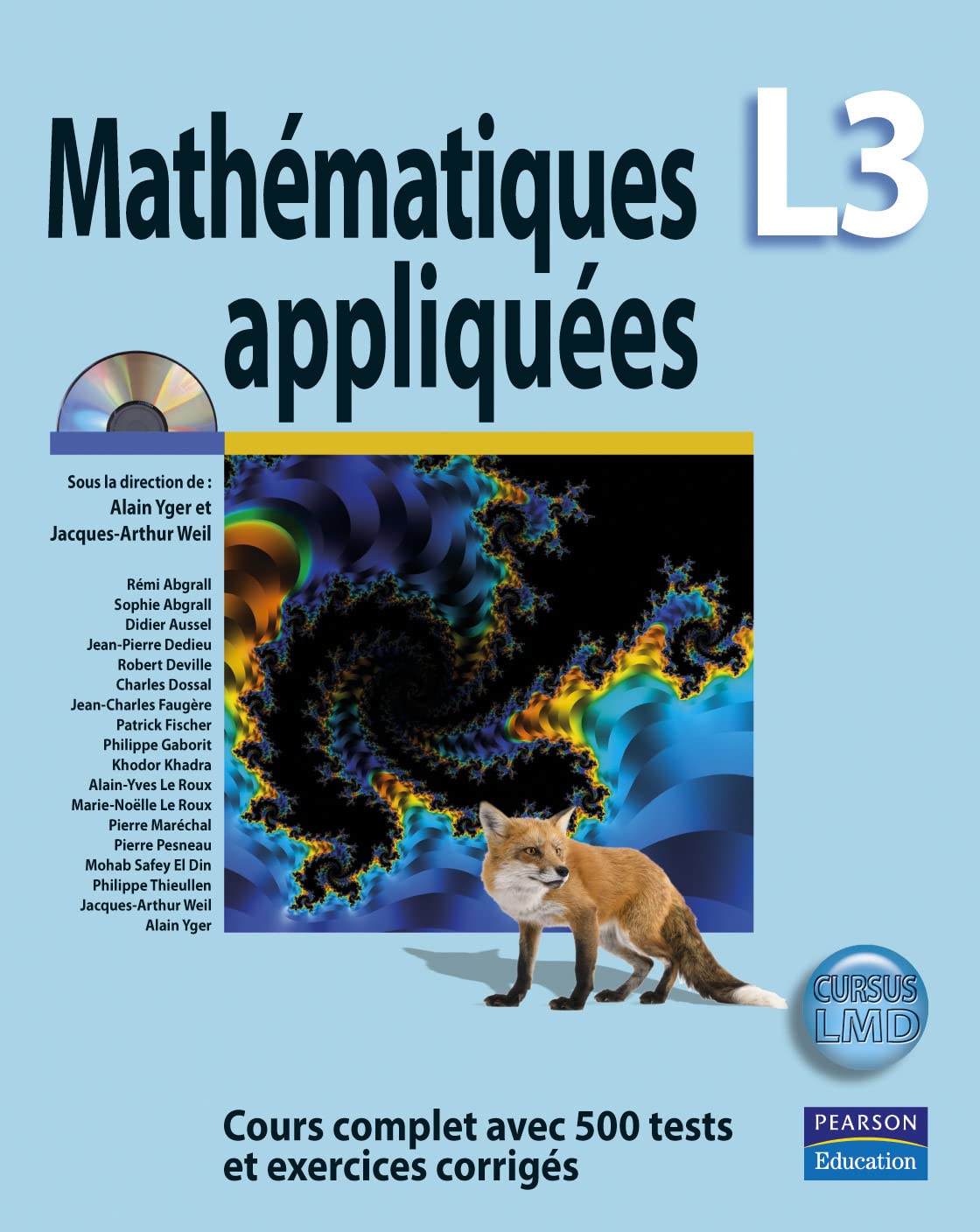 MATHEMATIQUES APPLIQUES L3 Mathématiques L3 appliquées : Cours complet avec 500 tests et exercices corrigés de Collectif (Auteur), Alain Yger (Sous la direction de), Jacques-Arthur Weil (Sous la direction de) Format : Broché – Image 1