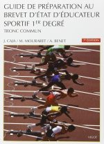 Guide de préparation au brevet d'État d'éducateur sportif : 1er degré, tronc commun de José Caja (Auteur), Michel Mouraret (Auteur), Alain Benet (Auteur)  Format : Broché