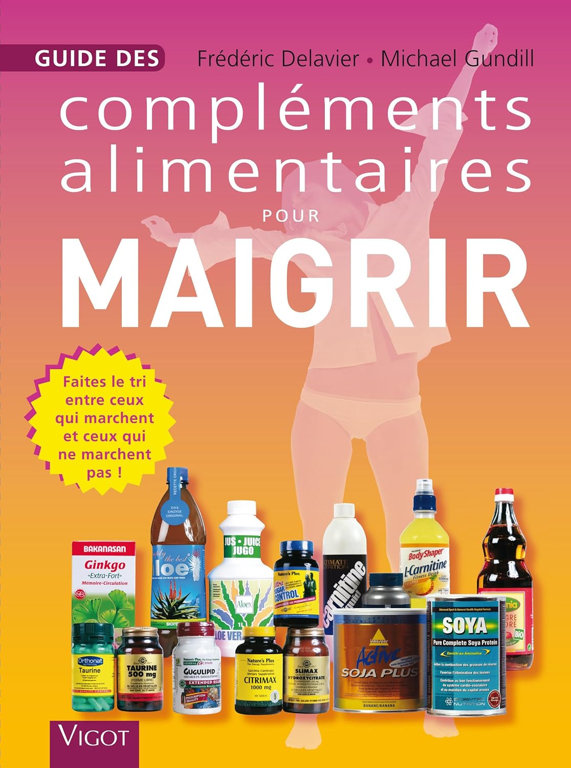 Guide des complements alimentaires pour maigrir Guide des compléments alimentaires pour maigrir Par : Frédéric Delavier , Michael Gundill – Image 1