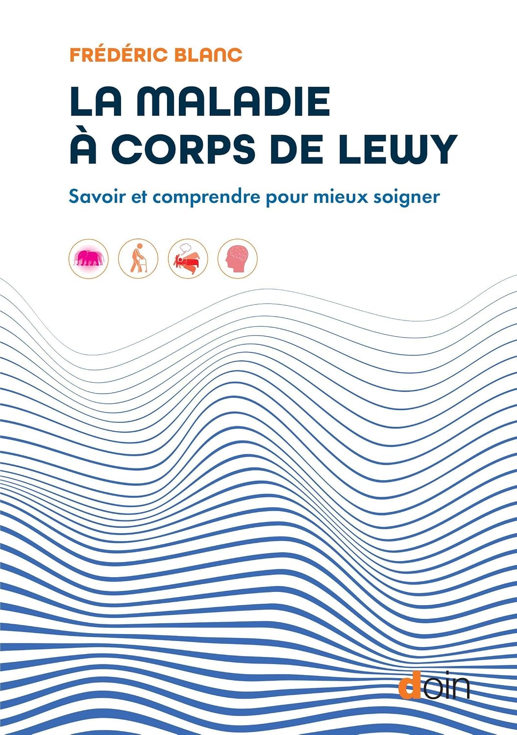 La maladie à corps de Lewy La maladie à corps de Lewy: Savoir et comprendre pour mieux soigner de Frédéric Blanc (Auteur) Format : Broché – Image 1