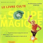 La soupe magique aux choux: Le livre culte de Marion Grillparzer (Auteur)  Format : Broché