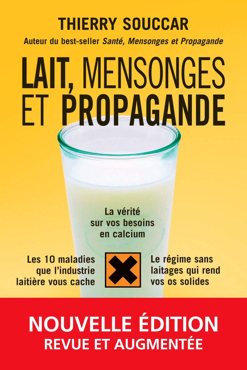 Lait, mensonges et propagande Lait, mensonges et propagande - Nouvelle édition de Thierry Souccar (Auteur) Format : Broché – Image 1