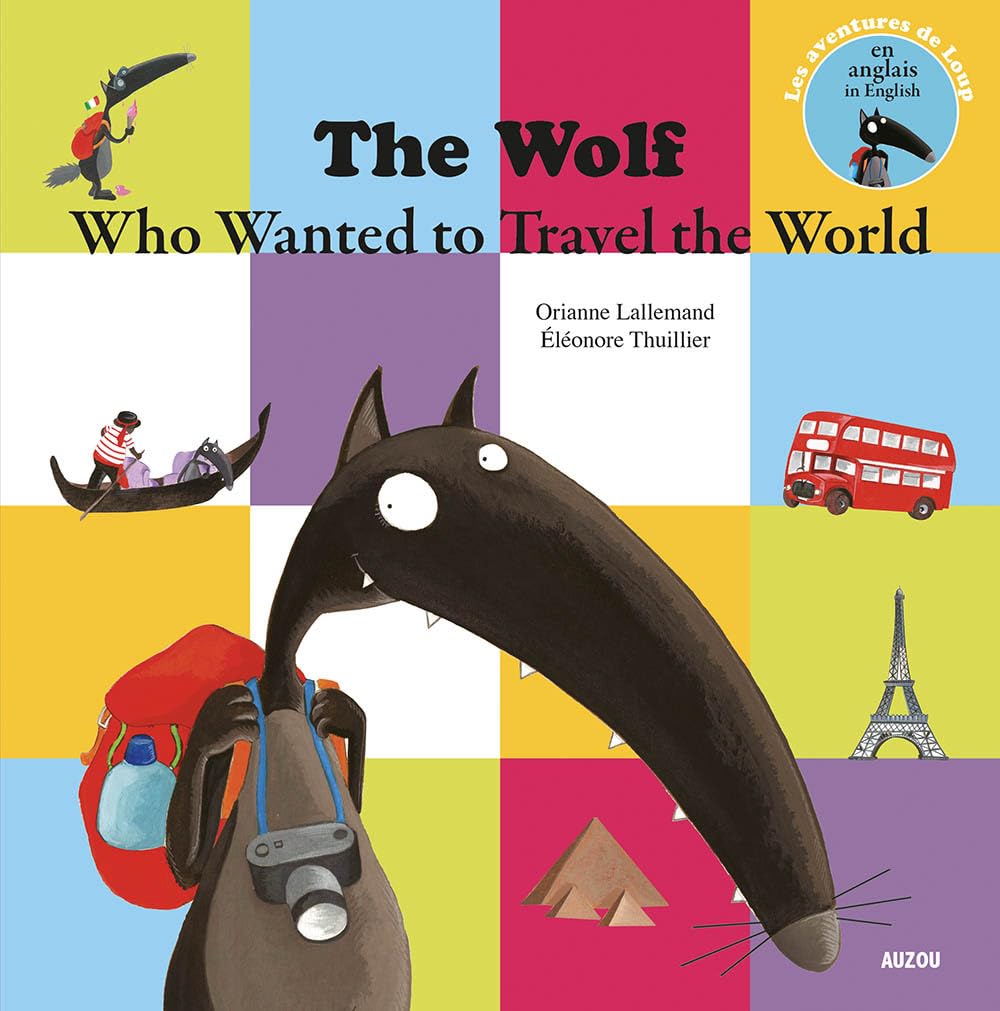 Le loup qui voulait faire le tour du monde le loup qui voulait faire le tour du monde en anglais (coll. mes ptits albums) de Orianne Lallemand (Auteur), Éléonore Thuillier (Auteur) Format : Broché – Image 1