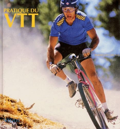 Pratique du VTT: [vélo tout-terrain de Robert van der Plas (Auteur)  Format : Relié