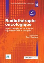 Radiothérapie oncologique (2e édition): Enjeux biologiques, techniques, organisationnels et cliniques de Eric Lartigau (Auteur)  Format : Broché