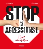 Stop aux agressions !: L'art de la self-défense de BRUNO HOFFER (Auteur), MICHEL VIGNON (Auteur)  Format : Broché