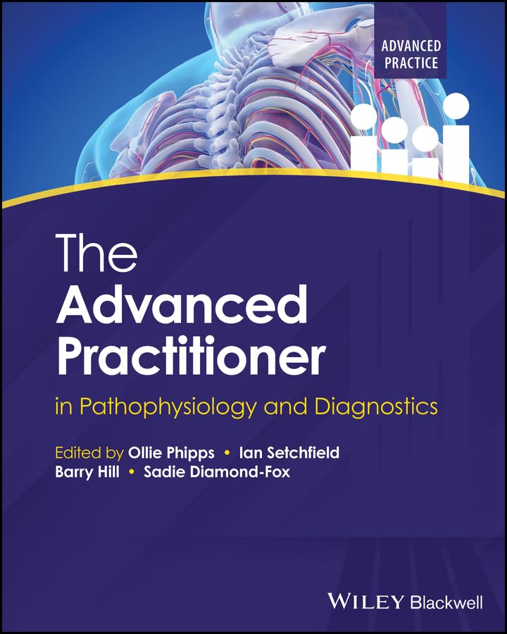 The Advanced Practitioner in Pathophysiology and Diagnostics The Advanced Practitioner in Pathophysiology and Diagnostics Édition en Anglais de Ollie Phipps (Sous la direction de), Ian Setchfield (Sous la direction de), & 3 plus Format : Broché – Image 1